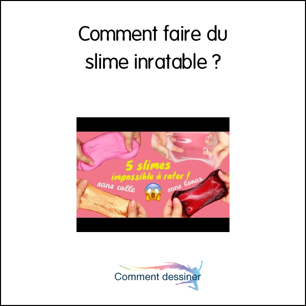 Comment faire du slime inratable